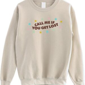 Call Me If You Get Lost Sweatshirts